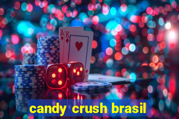 candy crush brasil